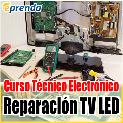 Curso Técnico Electrónico: Reparación completa de TV LED